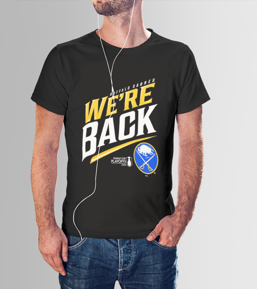 Buffalo Sabres We're Back Stanley Cup Playoffs NHL T-Shirt