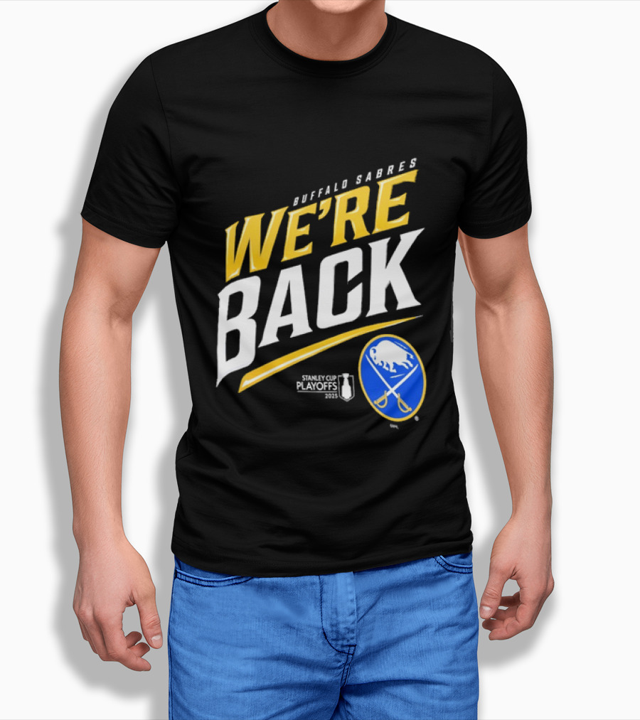Buffalo Sabres We're Back Stanley Cup Playoffs NHL T-Shirt