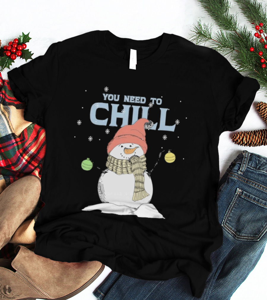 Christmas Snowman You Need To Chill Scarf Hat Snowflakes T-Shirt