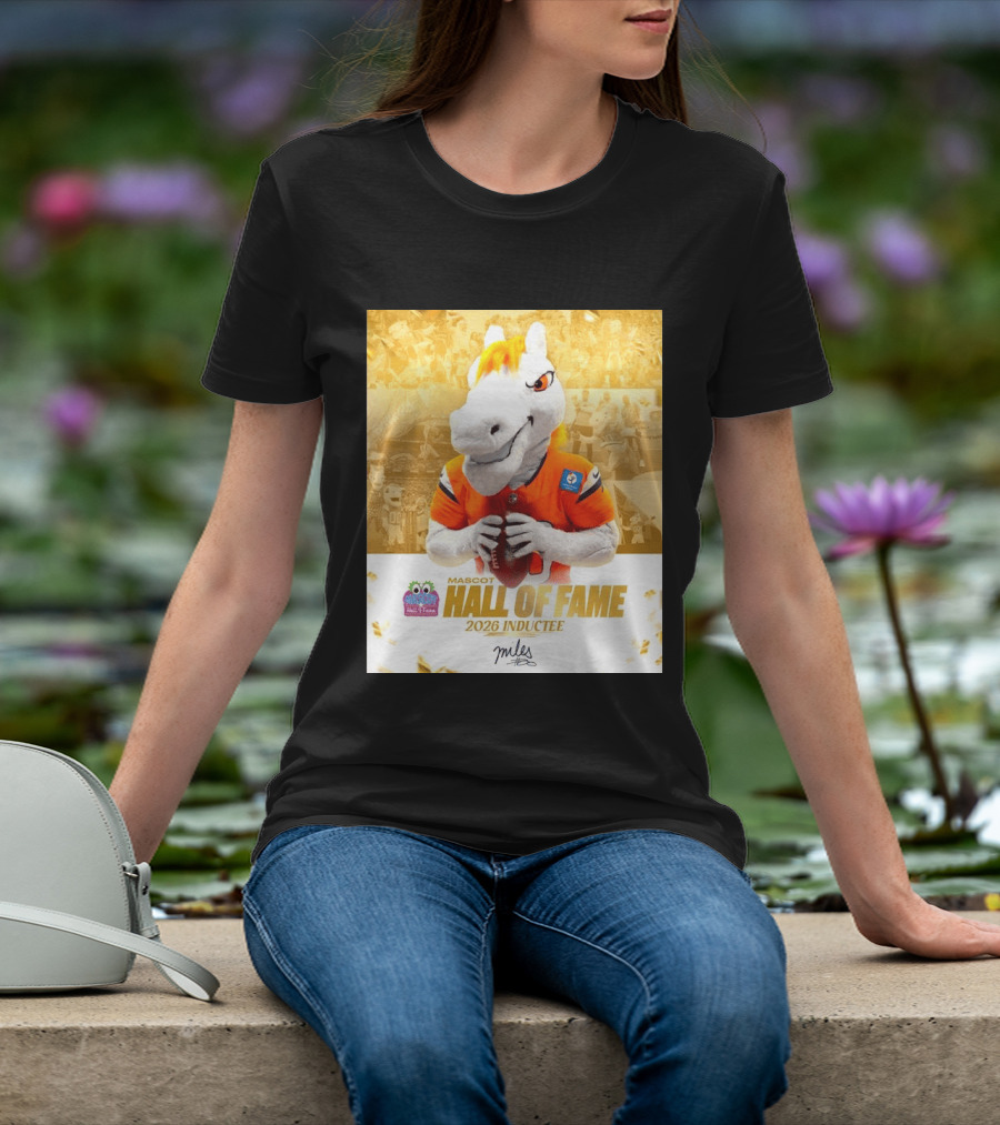 Miles Mascot Hall Of Fame 2026 Inductee Denver Broncos T-Shirt