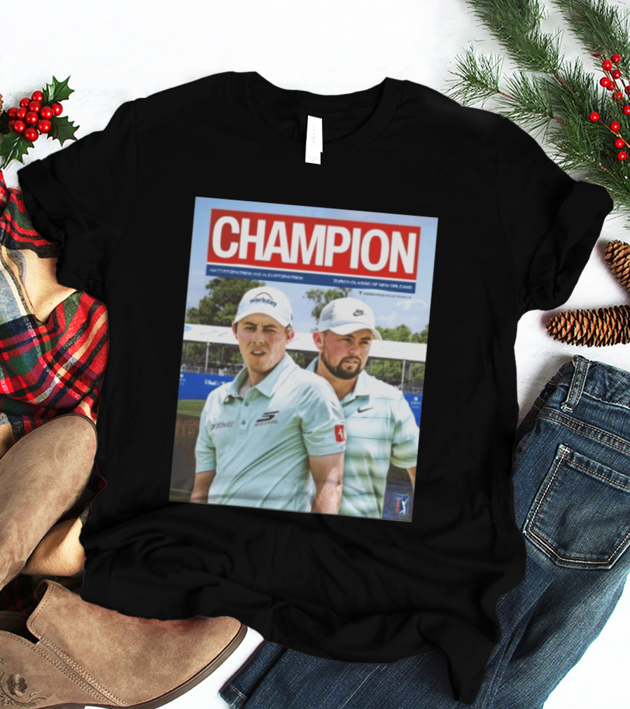 Champion Matt Fitzpatrick Alex Fitzpatrick Zurich Classic New Orleans PGA Tour T-Shirt
