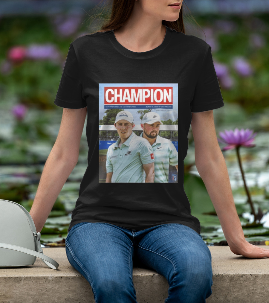 Champion Matt Fitzpatrick Alex Fitzpatrick Zurich Classic New Orleans PGA Tour T-Shirt