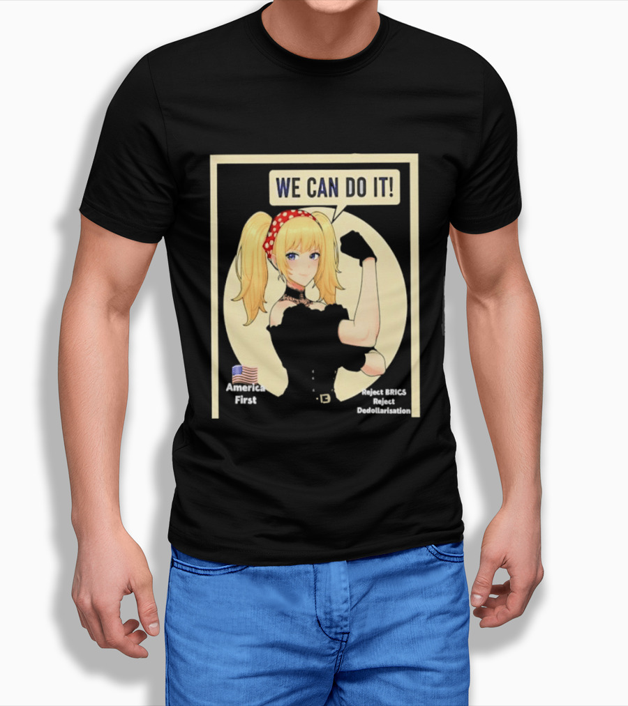 We Can Do It America First Flag Reject BRICS Reject Dedollarisation T-Shirt