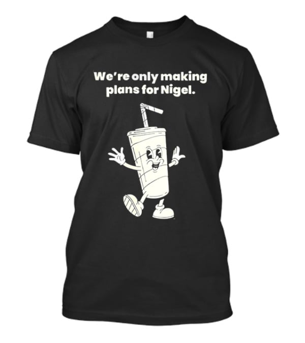We're Only Making Plans For Nigel XTC 80s Music Cartoon Cup T-Shirt