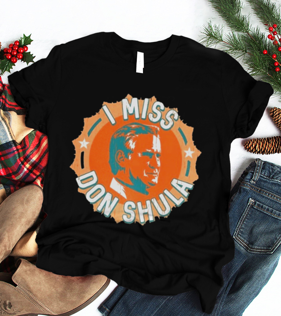 I Miss Don Shula Miami Dolphins Football Fans T-Shirt