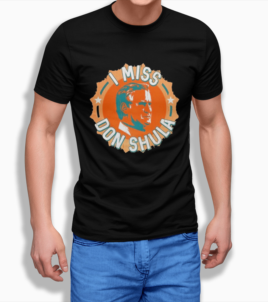 I Miss Don Shula Miami Dolphins Football Fans T-Shirt