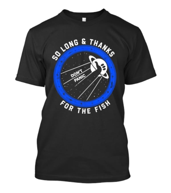 So Long And Thanks For The Fish Don't Panic Planetary T-Shirt
