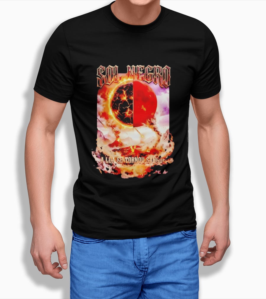 Sol Negro A Lua Se Tornou Sangue Eruptive Cosmic Phenomenon T-Shirt