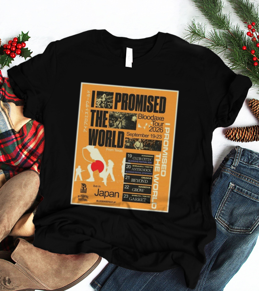I Promised The World Bloodaxe Tour 2026 Japan September 19 23 Live In Japan Kawasaki Osaka Nagoya Tokyo Club Citta Antiknock Beyond Grow Garret T-Shirt