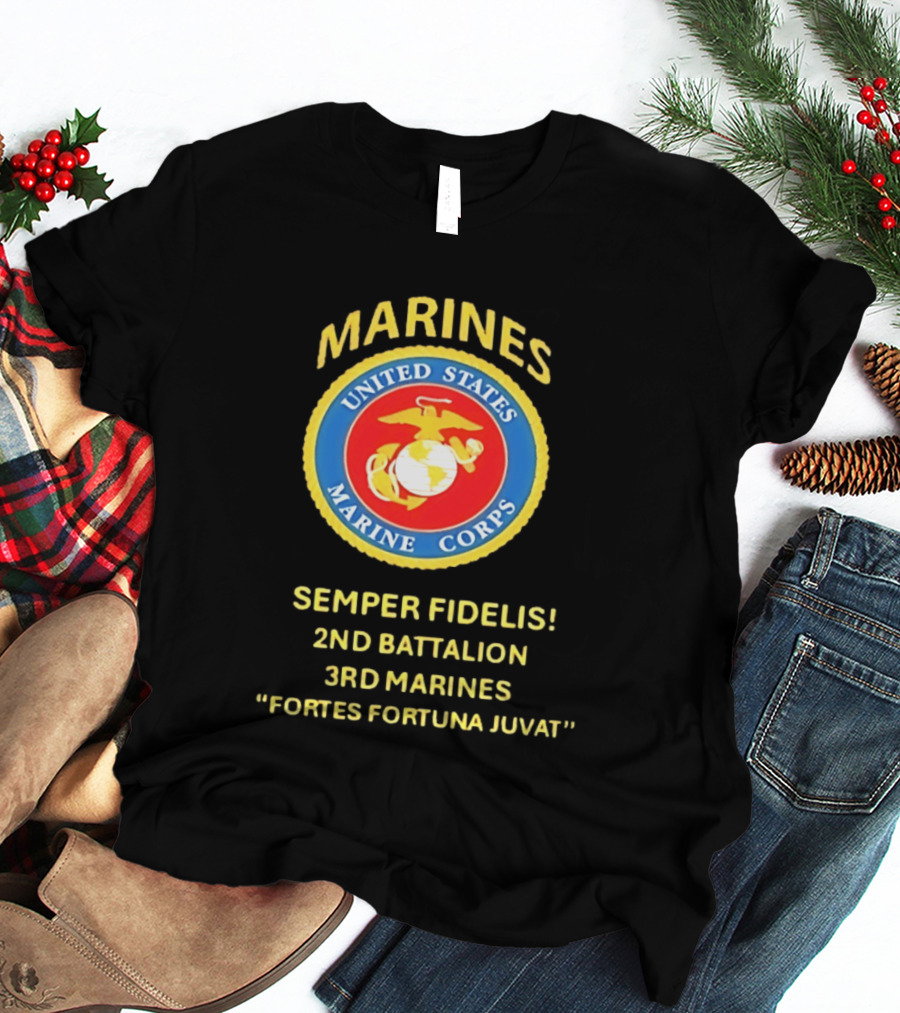 United States Marine Corps 2nd Battalion 3rd Marines Semper Fidelis Fortes Fortuna Juvat T-Shirt