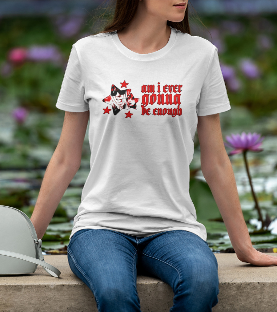 Am I Ever Gonna Be Enough Emotional Aesthetic Stars T-Shirt