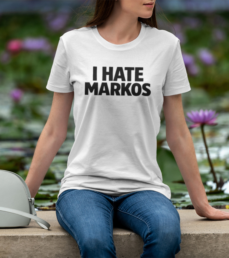Anthony Markos I Hate Markos T-Shirt