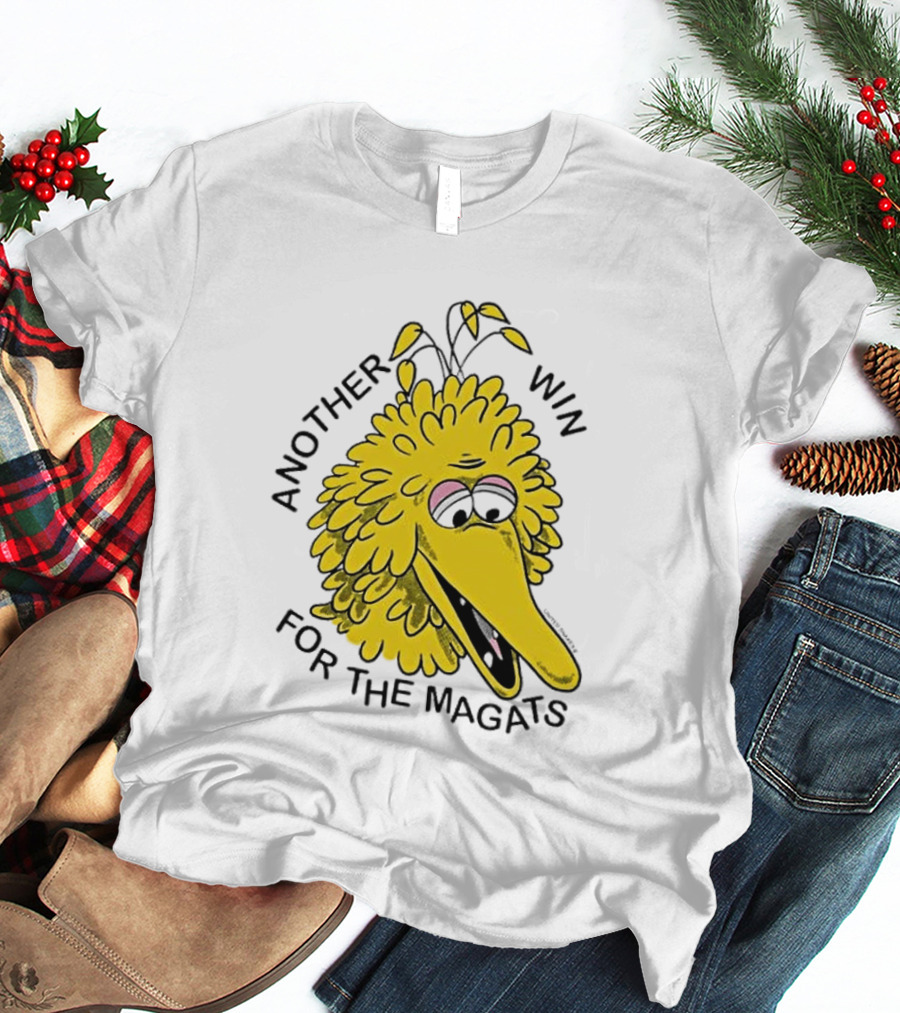 Big Bird Another Win For The Magats Humor текст T-Shirt