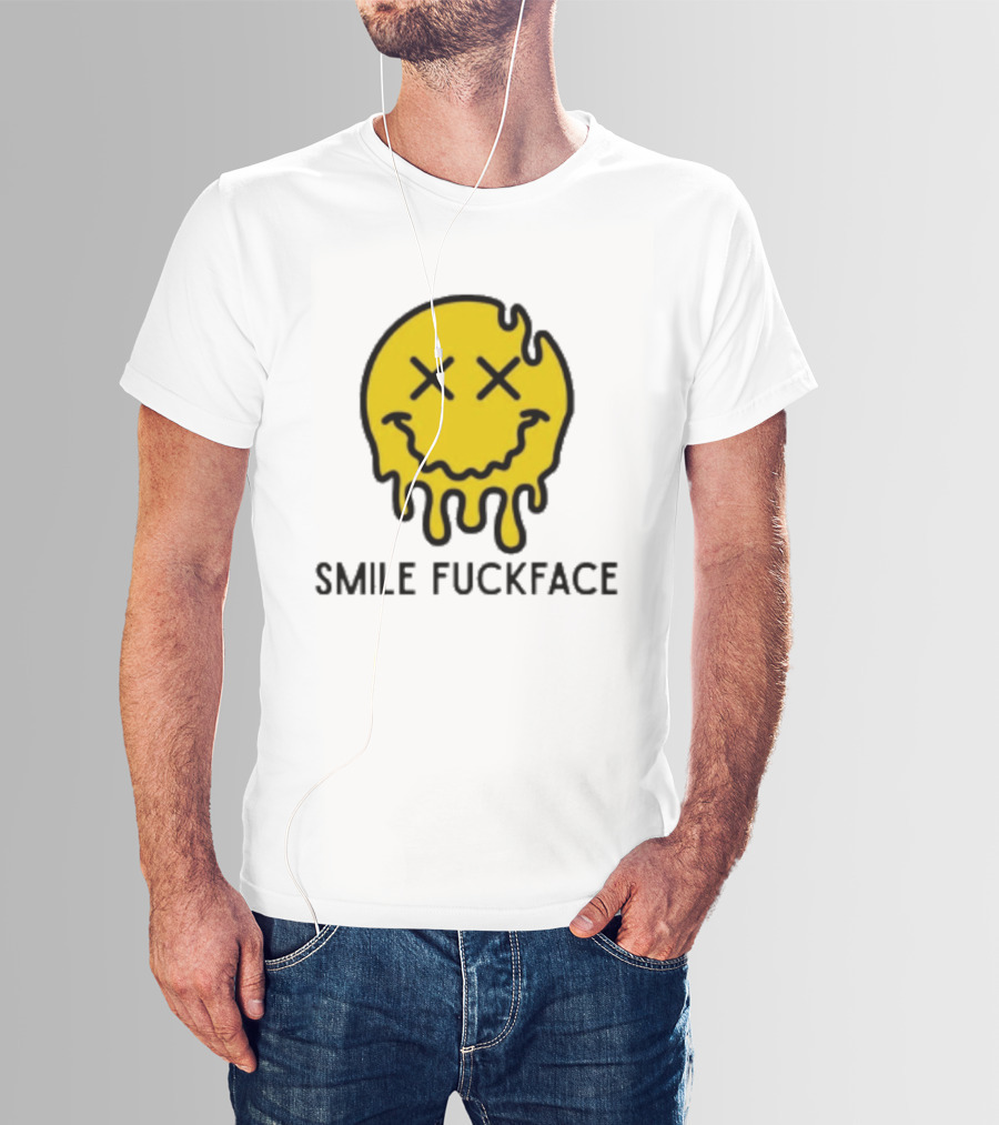 Smile Fuckface Melting Happy Smiley XX Eyes T-Shirt