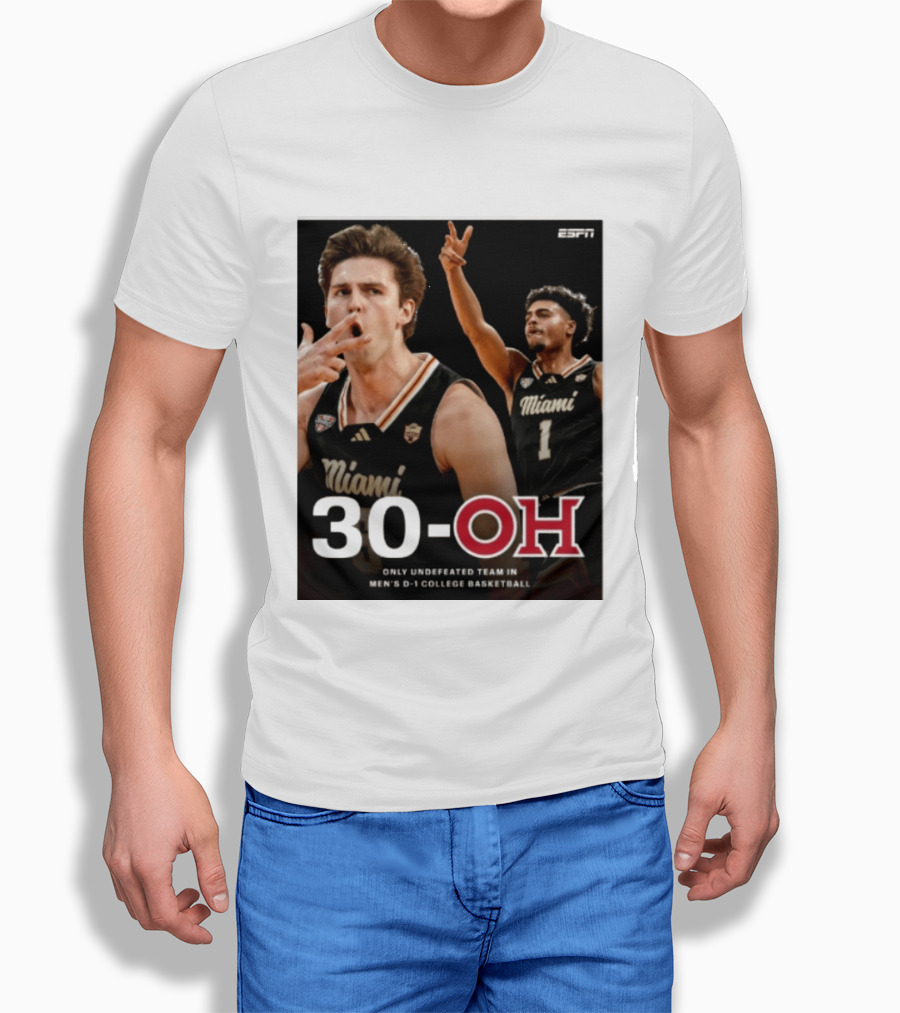30 Oh Only Undefeated Team In Men's D 1 College Basketball Miami T-Shirt