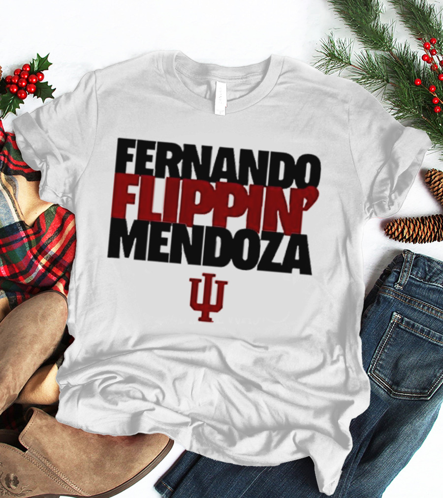 Fernando Flippin Mendoza Indiana Hoosiers IU T-Shirt