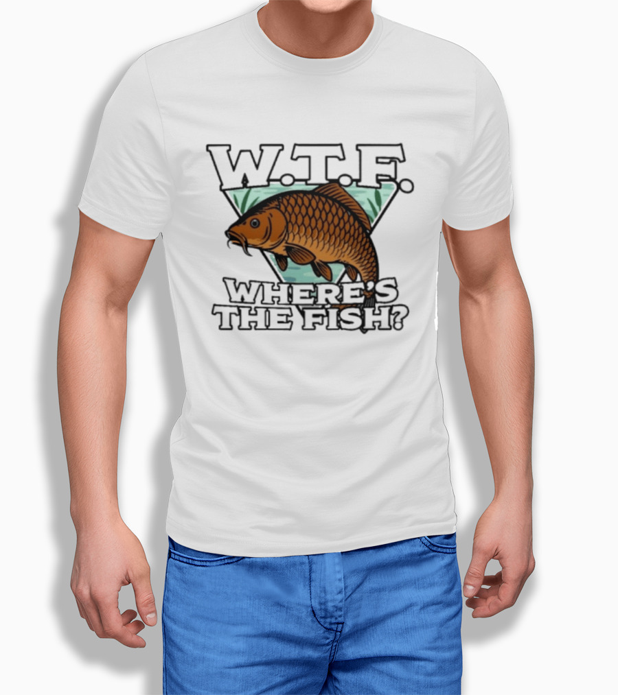 Wtf Wheres The Fishing T-Shirt