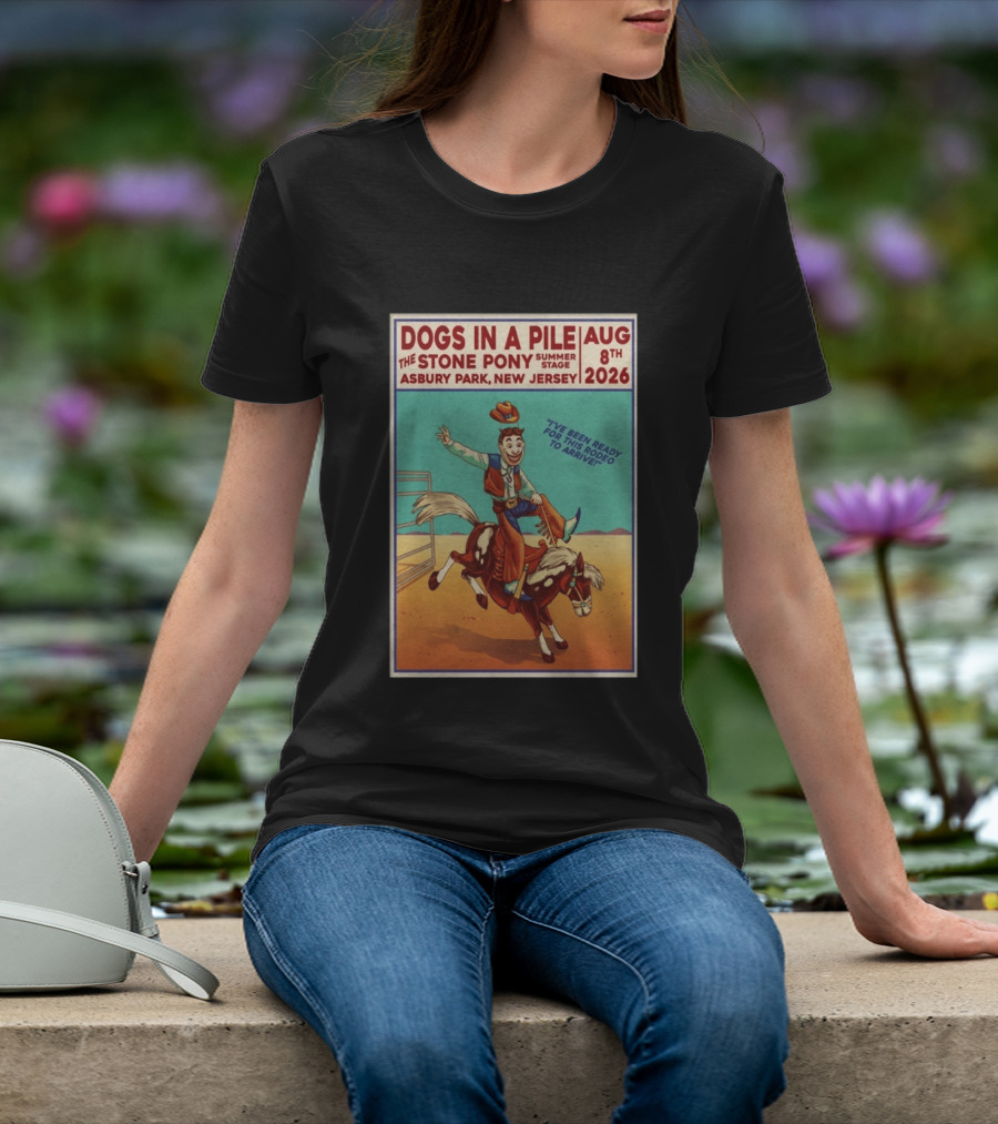 Dogs In A Pile The Stone Pony Summer Stage Asbury Park NJ August 8 2026 Rodeo Arrival T-Shirt