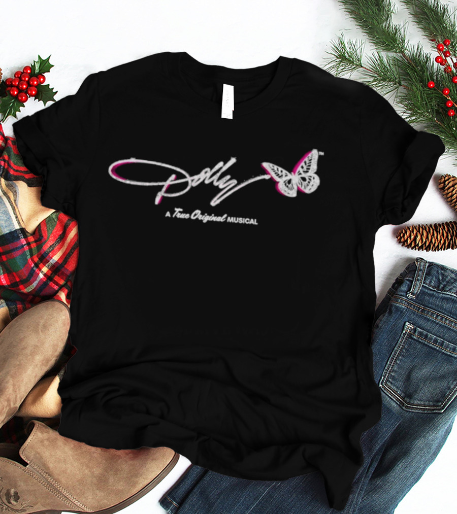 Dolly A True Original Musical Butterfly T-Shirt