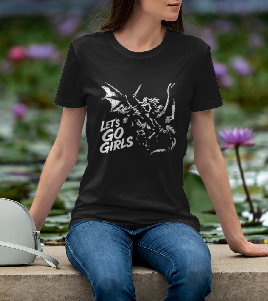 Let's Go Girls Dragon Rider Warrior Woman Sword Fighter T-Shirt