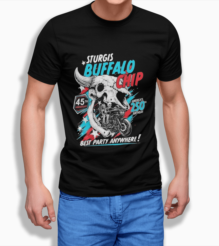 Sturgis Buffalo Chip 45th Anniversary Best Party Anywhere America's 250th Birthday T-Shirt