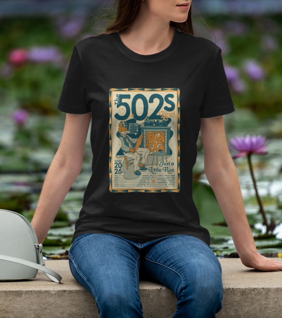 The 502s Live Just A Little Run Tour 2026 October Tour Dates Atlanta Charleston Orlando T-Shirt