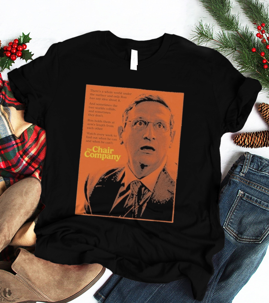 The Chair Company Ron Holds Worlds Under The Surface T-Shirt