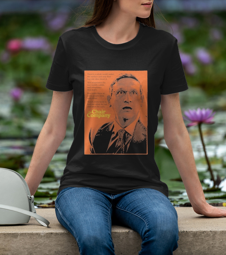 The Chair Company Ron Holds Worlds Under The Surface T-Shirt
