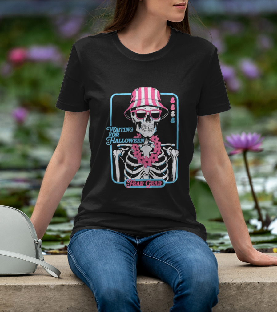 Skeleton In Bucket Hat And Lei Waiting For Halloween Fear Gear T-Shirt