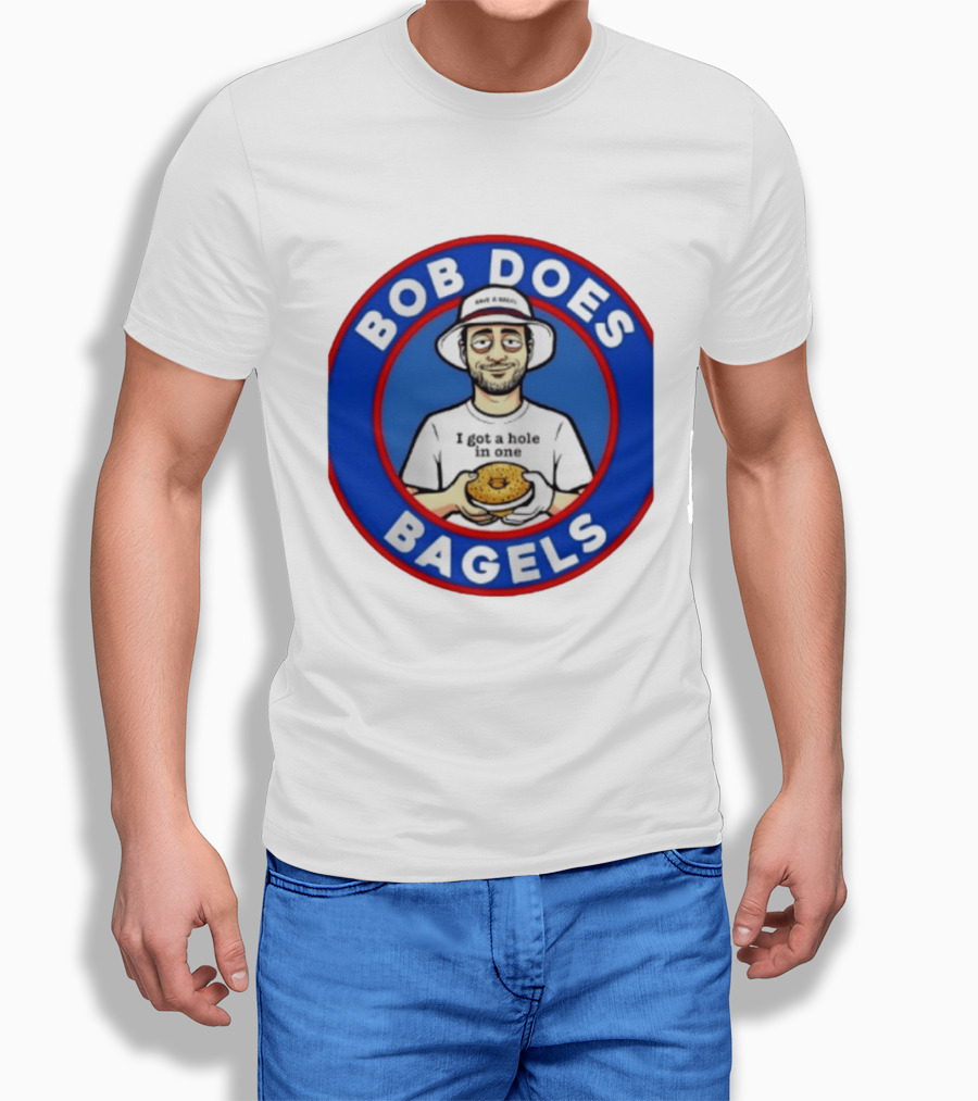 Bob Does Bagels I Got A Hole In One Have A Bagel T-Shirt