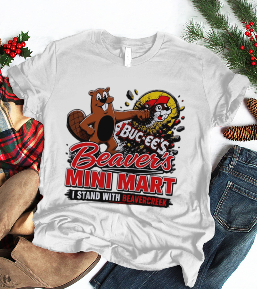 Buc Ee's Beaver's Mini Mart I Stand With Beavercreek Promotion T-Shirt