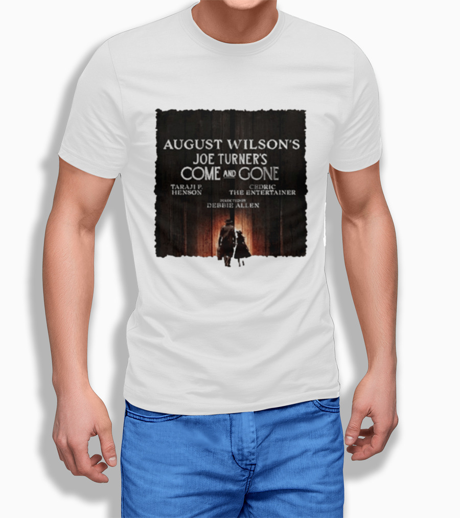 August Wilson's Joe Turner's Come And Gone Taraji P. Henson Cedric The Entertainer Directed By Debbie Allen T-Shirt