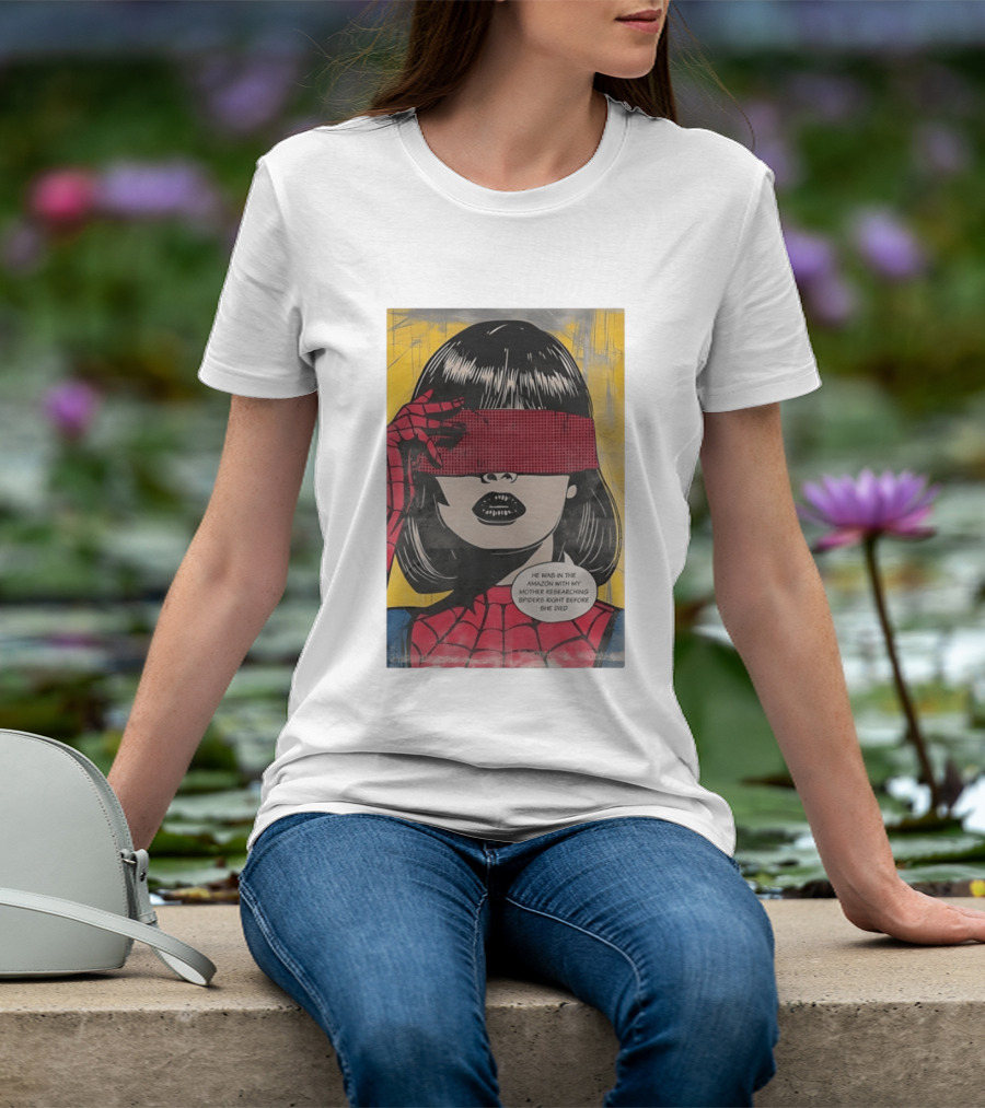 Madame Web He Was In The Amazon With My Mother Researching Spiders Right Before She Died T-Shirt