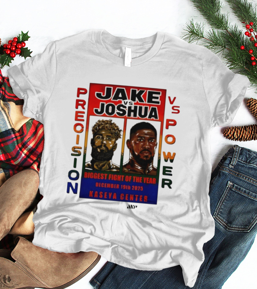 Jake Paul Vs Anthony Joshua Precision Vs Power Biggest Fight Of The Year December 19th 2025 Kaseya Center T-Shirt