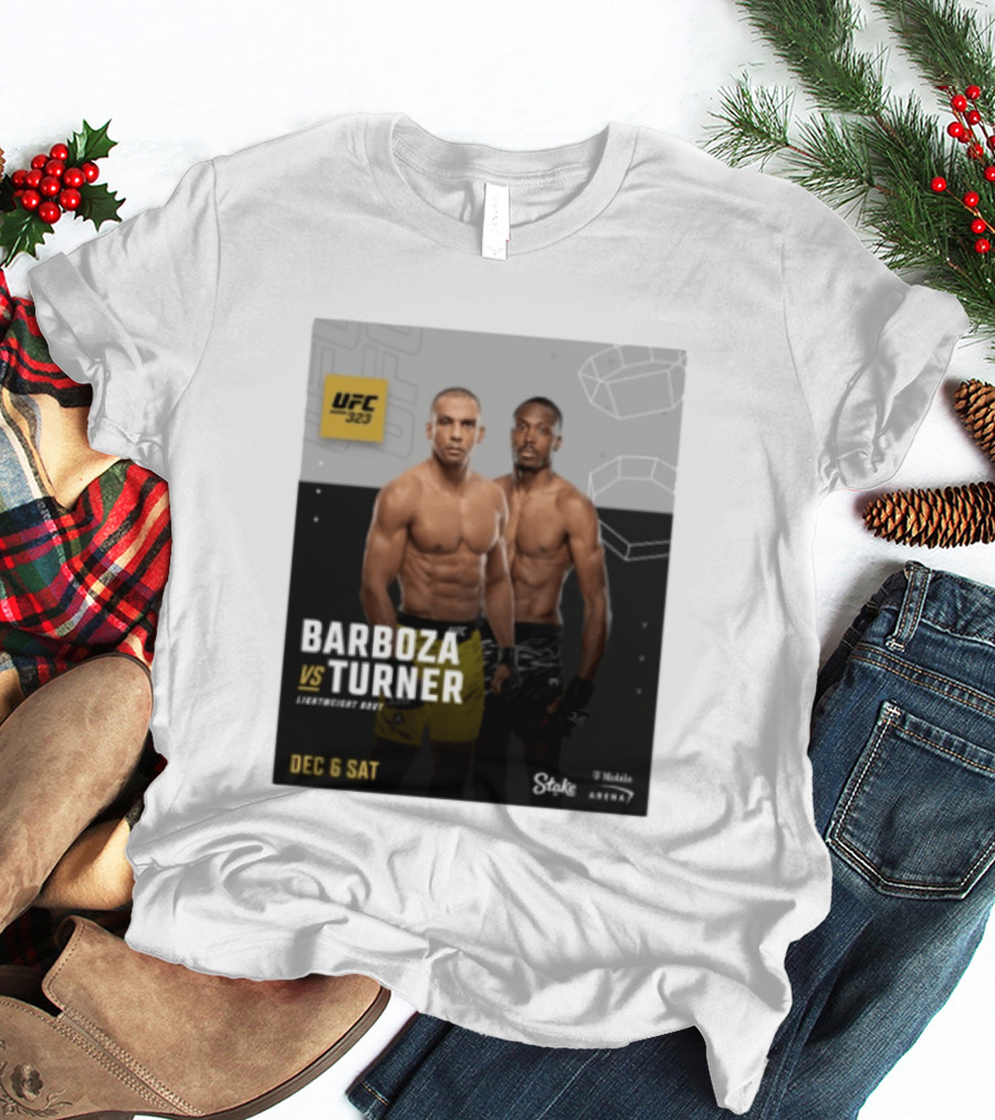 UFC 323 Barboza Vs Turner Lightweight Bout December 6 Sat 2025 Mobile Arena T-Shirt