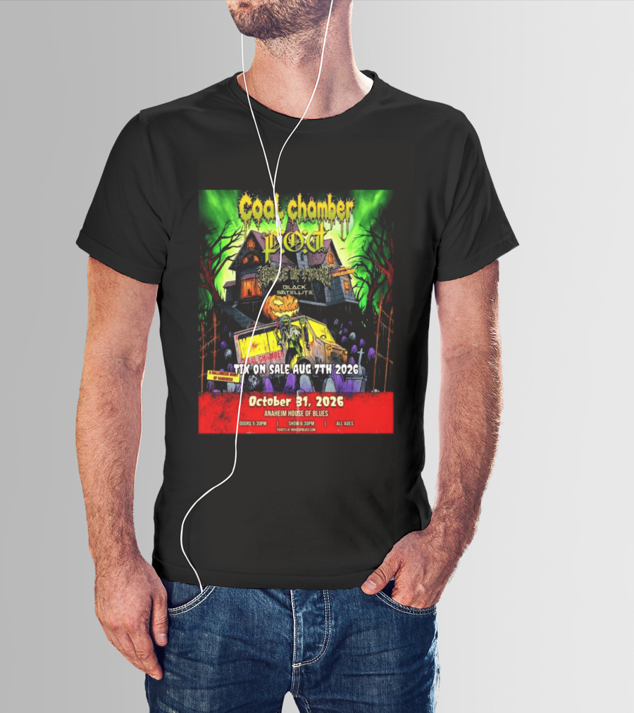 October 31 2026 Coal Chamber Pod Temple Of Brutality Black Satellite Anaheim House Of Blues T-Shirt