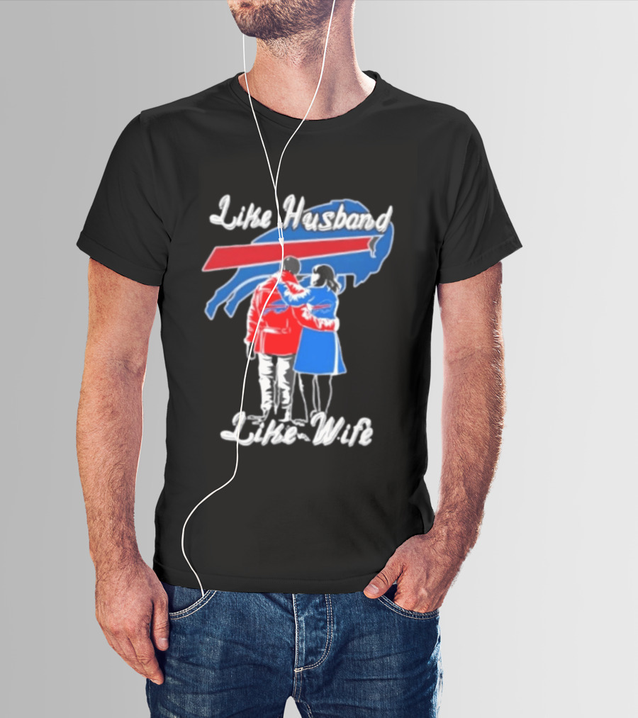 Buffalo Bills Like Husband Like Wife Team Spirit T-Shirt