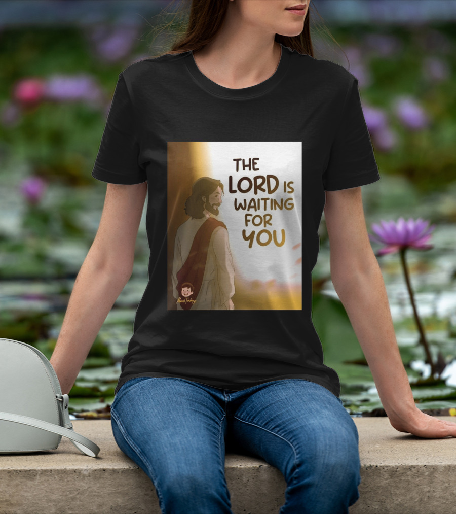 The Lord Is Waiting For You Illustration By Mkut Takuy T-Shirt