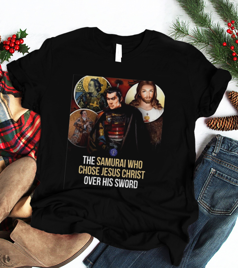 The Samurai Who Chose Jesus Christ Over His Sword Historical Christian Conversion T-Shirt