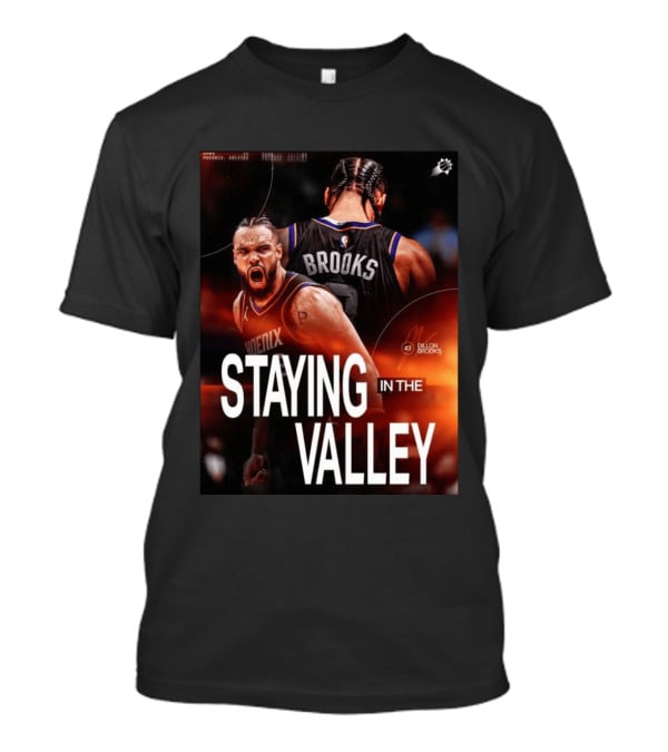 Phoenix Basketball Dillon Brooks Staying In The Valley T-Shirt