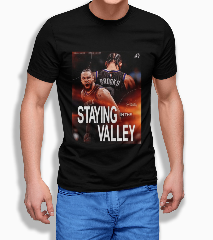 Phoenix Basketball Dillon Brooks Staying In The Valley T-Shirt