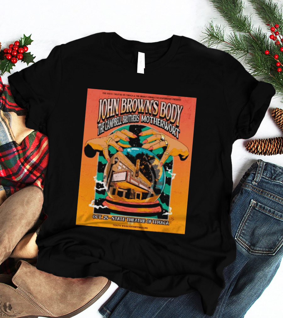 John Browns Body The Campbell Brothers Motherwort October 25 2025 State Theatre Of Ithaca Event T-Shirt