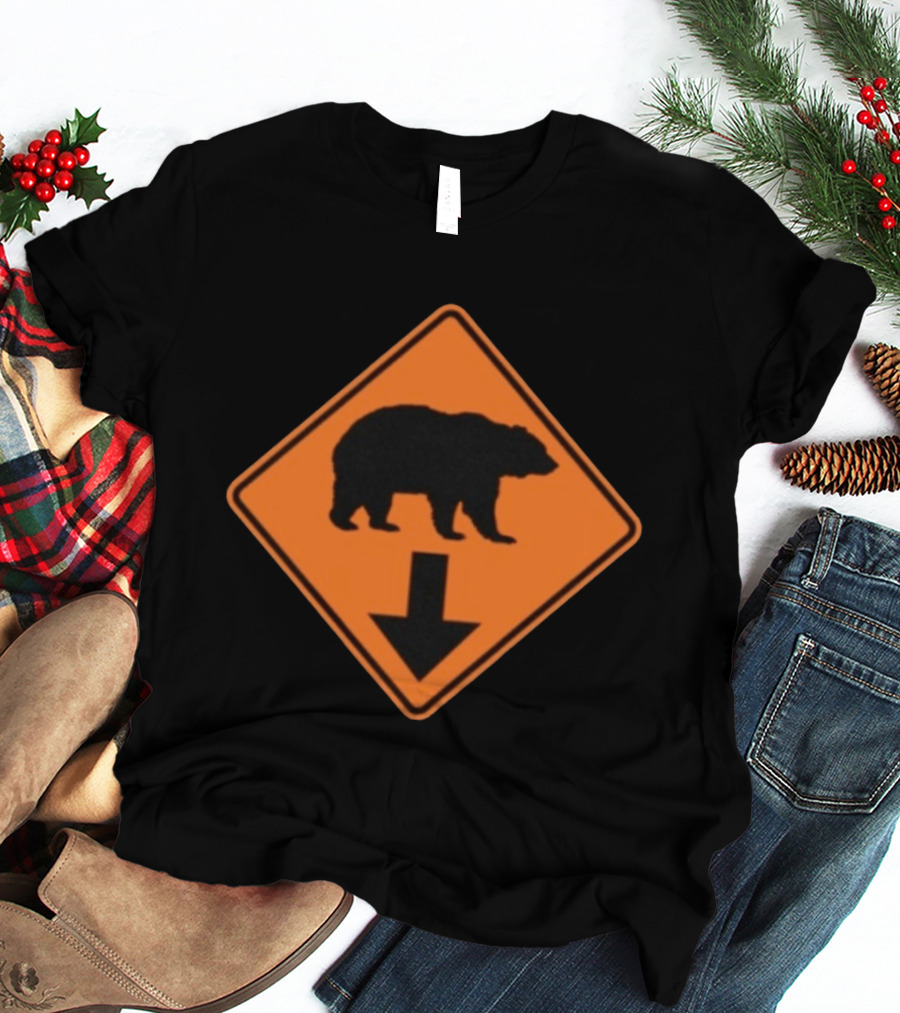Original Bear The Fuck Down Traffic Sign Humor T-Shirt
