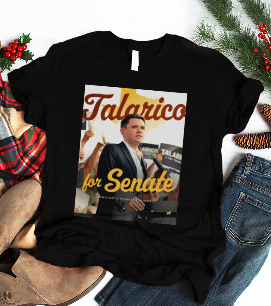 Talarico For Senate Democratic Nominee T-Shirt