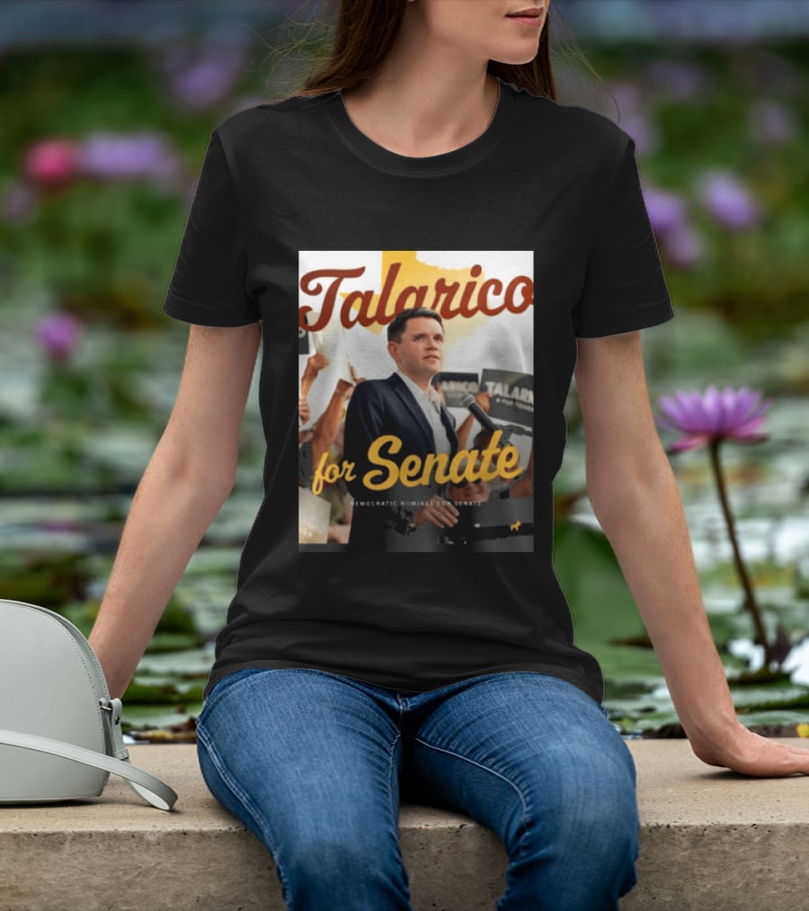 Talarico For Senate Democratic Nominee T-Shirt