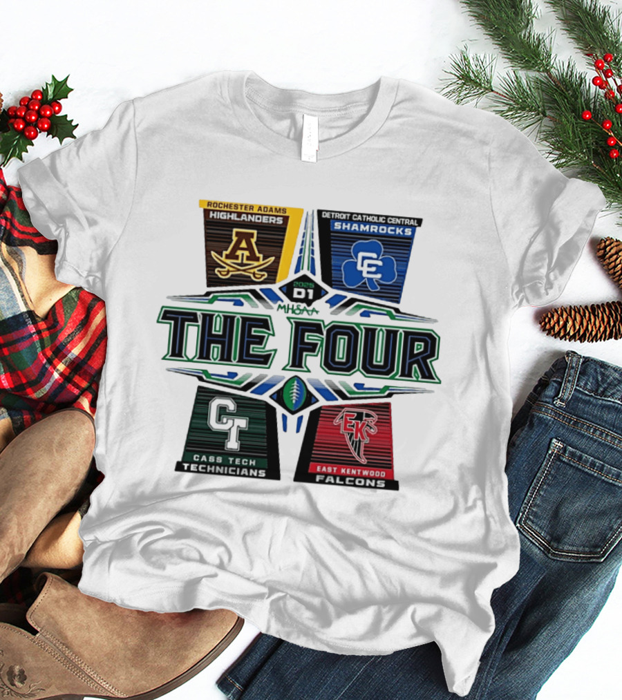 2025 MHSAA Football D1 The Four Rochester Adams Detroit Catholic Central Cass Tech East Kentwood T-Shirt