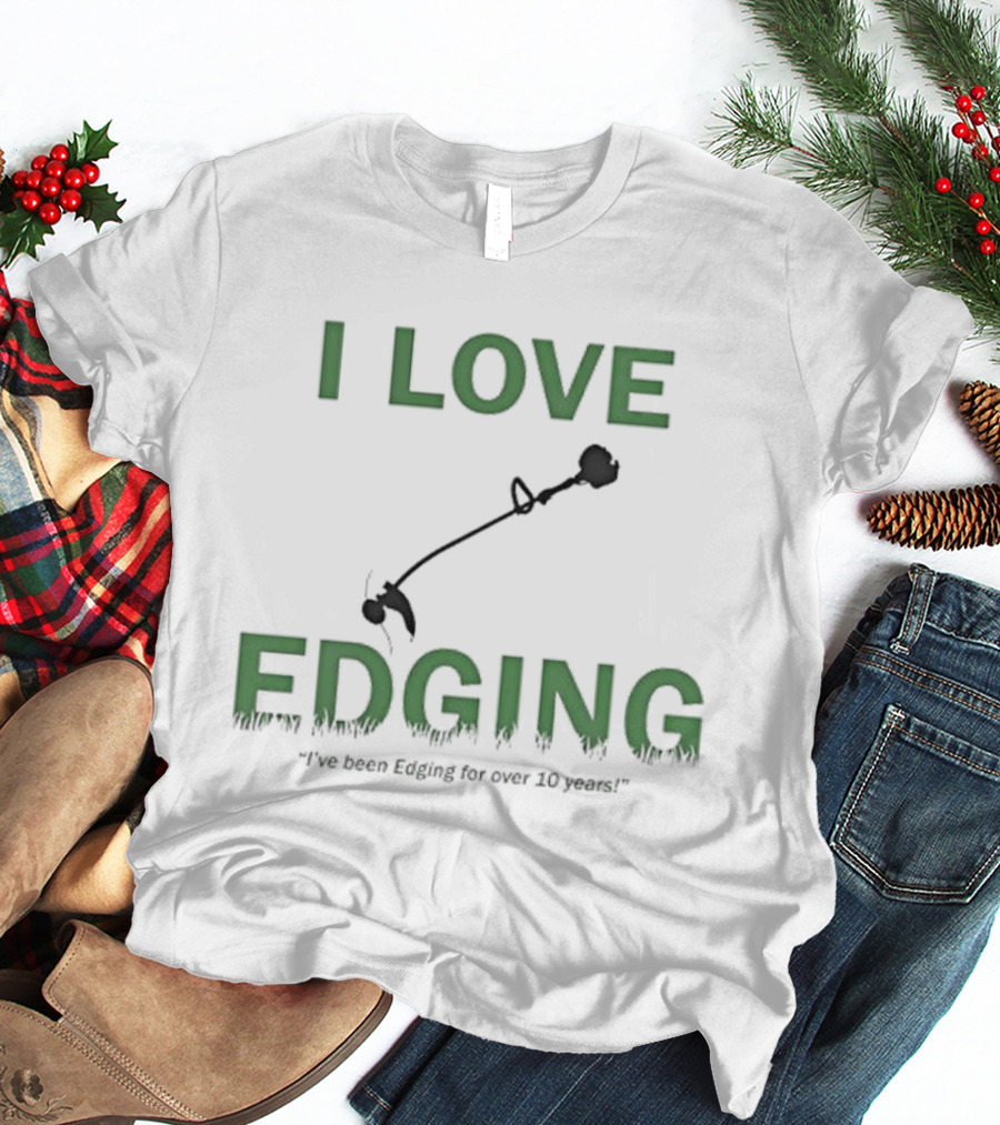 I Love Edging Graphic With Edger Icon And Ten Years Experience T-Shirt