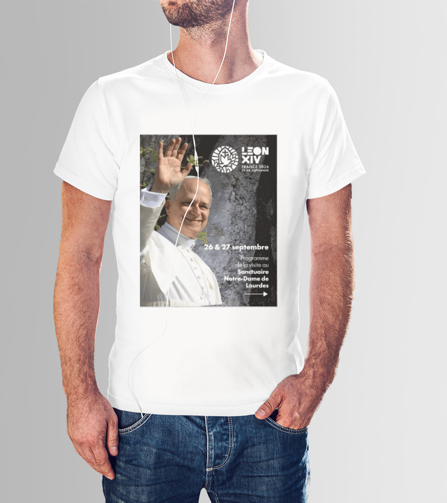 LEON XIV France 2026 Sanctuaire Notre Dame De Lourdes 25 28 Septembre Programme De Visite 26 & 27 Septembre T-Shirt