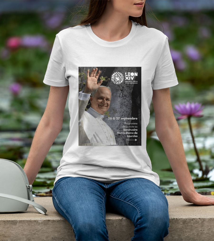 LEON XIV France 2026 Sanctuaire Notre Dame De Lourdes 25 28 Septembre Programme De Visite 26 & 27 Septembre T-Shirt