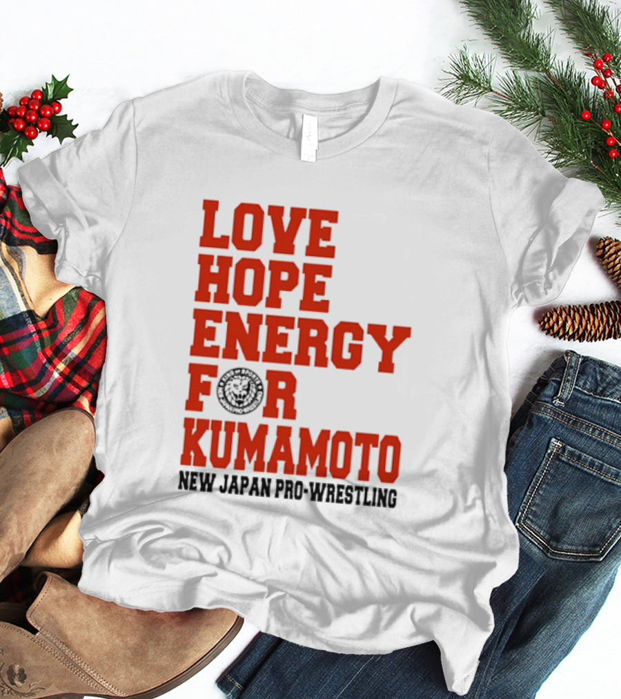 Love Hope Energy For Kumamoto New Japan Pro Wrestling T-Shirt